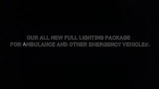 All new full lighting package for Ambulance and other emergency vehicles.|ECTRO