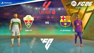 FC 26 PS4 - Elche CF vs FC Barcelona | La Liga EA SPORTS 25/26