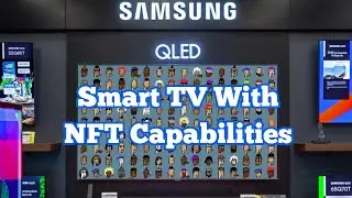 Samsung NFT Capable TVs ~ Unreal Engine 5 Building The Open Metaverse