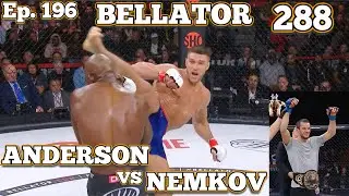 Ep. 196 - Bellator 288 Nemkov vs Anderson | Pitbull vs Nurmagomadov | Weichel vs Khizriev | James