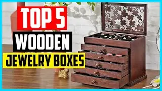 ✅ Top 5 Best Wooden Jewelry Boxes In 2022 Review