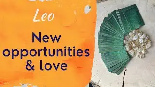 Leo timeless horoscope: New opportunities & love