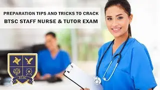 Preparation Tips and Tricks to Crack BTSC Staff Nurse & Tutor Exam