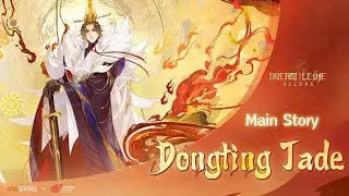 [Main Story] Dongting Jade | Dream and Lethe Record