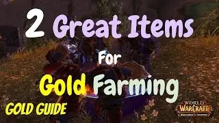 2 Great Items for Gold Farming in World of Warcraft, WoD 6.2 Gold Guide