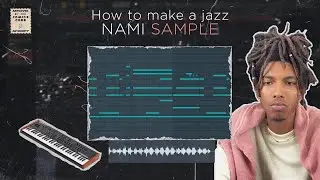 HOW TO MAKE SAMPLE LIKE NAMI -vintage/jazz sample- | Fl Studio 20