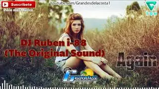 Dj Ruben I-88 - Again - 🎵((🎧 Grandes De La Costa Mix 🎧))🎵 - Tribal 2018
