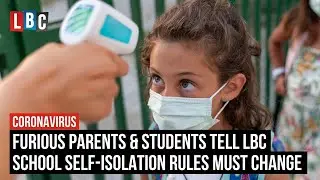 Furious parents & students tell LBC school self-isolation rules must change | LBC
