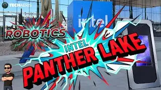 Intel Panther Lake Robotics и искусственный интеллект от #IntelTechTour