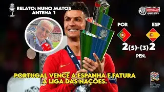 🇵🇹🏆 EMOCIONANTE ! Portugal vs Espanha - Relato: 🎙️ Nuno Matos 08/06/2025