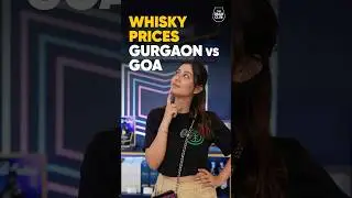 Cheapest whisky in India! Gurgaon vs Goa, where can you buy cheapest alcohol in India ?