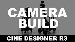 Building a Camera | Getting Started with Cine Designer R3 Part 02