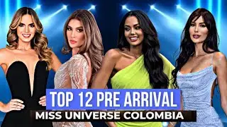 Top 12 Pre Arrival Miss Universe Colombia 2024