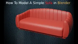 How To Model A Simple Sofa in Blender