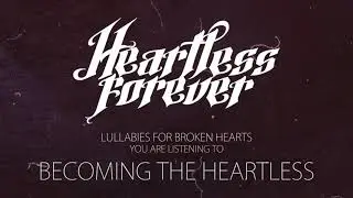 Heartless Forever - Becoming the Heartless