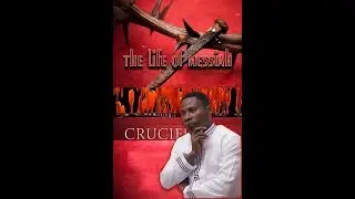 THE LIFE OF MESSIAH  By APOSTLE OKOH AGYEMANG