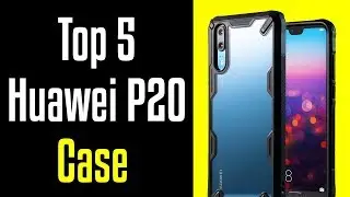 🔻Top 5 Best Huawei P20 Cases!🔺[4K]
