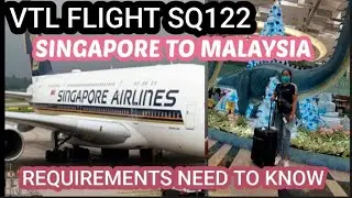 VTL FLIGHT || SINGAPORE TO MALAYSIA || REQUIREMENTS NEED TO KNOW🛫