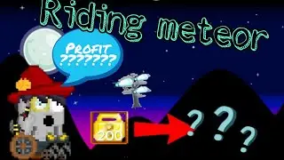 Growtopia: Making Riding meteor and get........!!!!!
