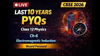 Class Physics PYQs LIVE | Ch-6 Electromagnetic Induction (EMI) | CBSE Board Exam 2026