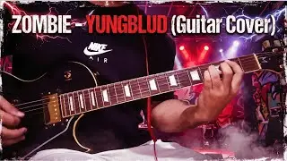 YUNGBLUD - Zombie – Guitar Cover
