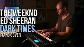 The Weeknd feat. Ed Sheeran - Dark Times (Piano Cover by Marijan)