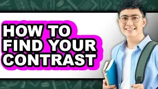 How to Find Your Contrast (easy Method)