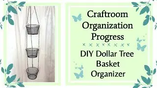 Craft room Organization Progress, Part 3 || Dollar Tree DIY || DIY Hanging Basket Organizer