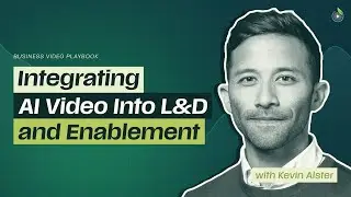 Интеграция видео с использованием искусственного интеллекта в процессы обучения и развития с Кеви...