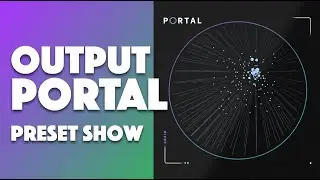 Output Portal | Preset Show