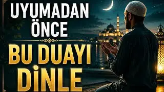 İzleyen Herkes İçin Özel Dua – Uyumadan Önce Dinleyin (Rızık ve Huzur İçin)