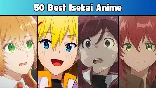 50 Best Isekai Anime and Isekai Romance