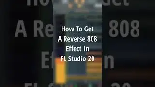 How To Get A Reverse 808 Effect In FL Studio 20 #shorts