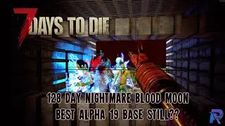 7 Days to Die, Best Base / Alpha 19 Nightmare - 128 day horde!