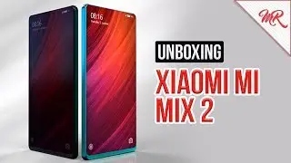 XIAOMI MI MIX 2 ◊ Unboxing en Español ◊ Marcos Reviews