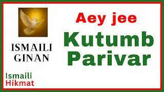 Kutumb Parivar Sajna | Soulful Ismaili Ginan | Pir Hasan Kabirdin   #ismailiHikmat