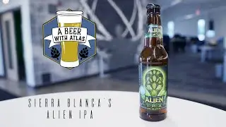 Alien IPA from Sierra Blanca Brewery - Beer With Atlas 86