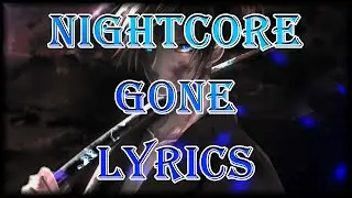 Nightcore - Gone - Lyrics (Xeriuz Remix)