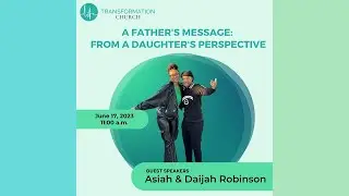 Sermon Title: From A Daughter's Perspective | Guest Speakers: Asiah & Daijah Robinson