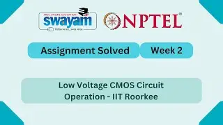 Low Voltage CMOS Circuit Operation Week 2 || NPTEL ANSWERS || My Swayam #nptel #nptel2025 #myswayam