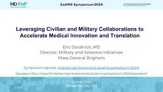 Eric Goralnick MD - Leveraging Civilian and Military Collaborations to Accelerate Medical Innovation