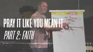 Pray It Like You Mean It | Faith | Pastor Jon Allen