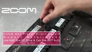 ZOOM G5n/G3n/G3Xn/G1X FOUR Preset Direct Record Modern Metal Djent Style Use Amp Sim DZ Drive