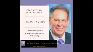 Jason Haxton|Understanding your action-the mind/spirit of Osteopathy|Institute Classical Osteopathy