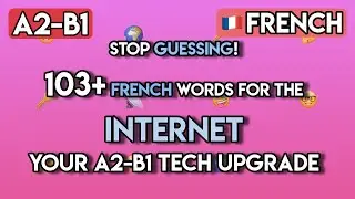 Master French for the Digital Age: 110+ Tech & Internet Words You Need (A2-B1)