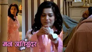 Mann atisundar:- kya hai Niharika ki agli sazish #todaysepisode 