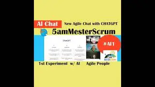 New Agile AI with ChatGPT Show AI1 #5amMesterScrum LIVE #scrum #agile