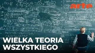 W poszukiwaniu Teorii Wszystkiego | ARTE.tv Dokumenty