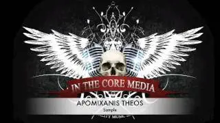 IN THE CORE MEDIA ApoMixanis Theos Sample