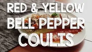 Red & Yellow Bell Pepper Coulis Recipe